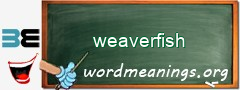 WordMeaning blackboard for weaverfish